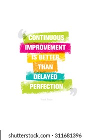 Continuous Improvement Is Better Than Delayed Perfection. Inspiring Creative Motivation Quote. Vector Typography Banner Design Concept 