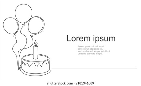 Continuous line drawing of birthday cake and balloons. Cake with sweet cream and a candle. Birthday celebration concept isolated on white background. Hand drawn design vector illustration