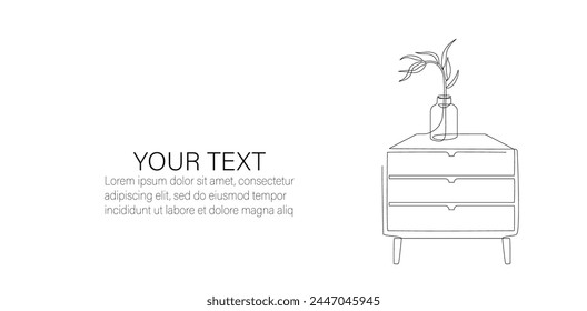 Continuous line drawing of chest of drawers, commode, flower in vase and place for text. One line drawing of bureau, indoor furniture editable stroke. Single line Handdraw contour. Vector illustration