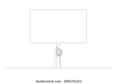 Continuous line drawing, hand holding blank banner. Protester on strike. Demonstration and opposition picket. Social activity. Vector illustration.