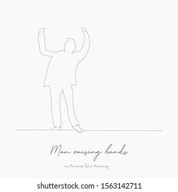 continuous line drawing. man raising hands. simple vector illustration. man raising hands concept hand drawing sketch line.