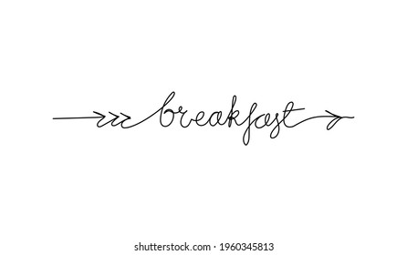Continuous line drawing text with an arrow - breakfast. Sign showing direction. Minimalist vector lettering isolated on white background for banner, poster, and t-shirt, signpost, menu.