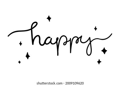 Continuous line drawing text - happy. With hand-drawn stars. Minimalist vector black lettering isolated on white background for banner, sticker, print, embroidery, etc.	