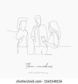 Continuous Line Drawing. Three Coworkers Talking. Simple Vector Illustration. Three Coworkers Talking Concept Hand Drawing Sketch Line.