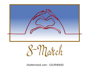 Continuous line, hands in the shape of a heart. Greeting card, Happy March 8th