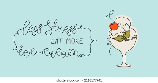 Continuous line Ice-cream and lettering Less stress - eat more ice-cream. Line art style vector illustration on blue background. 