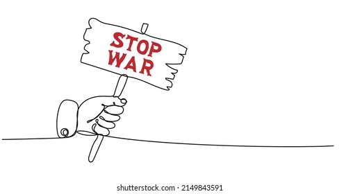 Continuous one line drawing of hand with placard calling STOP WAR. Minimalist linear design. Stop the war against Ukraine.Trendy vector illustration