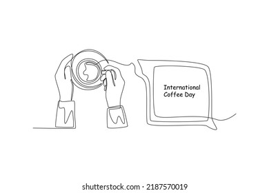 Continuous one line drawing hands hold a cup of coffee. Suitable for greeting card. International coffee day concept. Single line draw design vector graphic illustration.