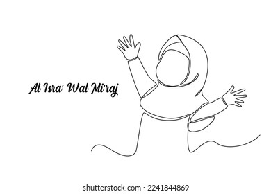 Continuous one line drawing Happy muslim girl celebrating islam events. Isra miraj. Isra Miraj Islamic events concept. Single line draw design vector graphic illustration.
