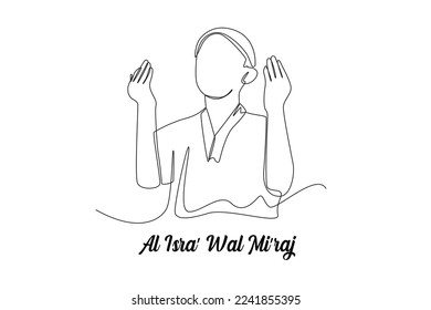 Continuous one line drawing man muslim praying with hands. Isra miraj. Isra Miraj Islamic events concept. Single line draw design vector graphic illustration.