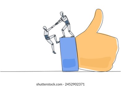 Continuous one line drawing smart robot helps colleague climb big finger gesture thumbs up. Working together towards success. Positive vibes. Cohesiveness. Single line draw design vector illustration