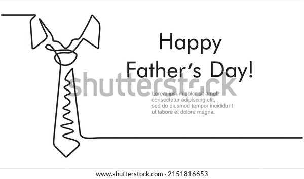 Continuous One
line drawing of  tie and lettering Happy Father's Day. Concept
Father's Day card Continuous line style.
