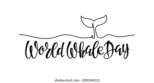 Continuous one line drawing whale and World Whale Day handwritten calligraphy lettering. Abstract hand drawn whale tail with ocean by one line. Vector Black white isolated Background for card, banner