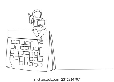 Continuous one line drawing young energetic astronaut sitting on giant deck calendar holding laptop raise one hand. Return date at the weekend, speed up the expedition. Single line draw design vector