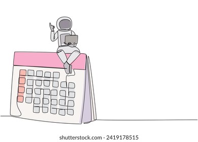 Continuous one line drawing young energetic astronaut sitting on giant deck calendar holding laptop raise one hand. Return date at the weekend, speed up the expedition. Single line draw design vector