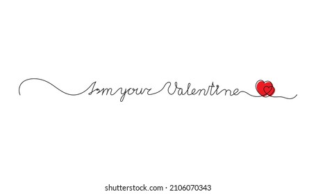 Continuous One Line script cursive text I’m your Valentine. Vector illustration for poster, card, banner valentine day, wedding, print on shirt.