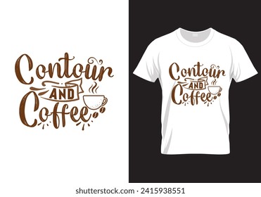 Contour And Coffee Cita Diseño De Camisetas, Gráficos Vectores Para Los Amantes Del Café, Diseño De Vectores De Camisetas.