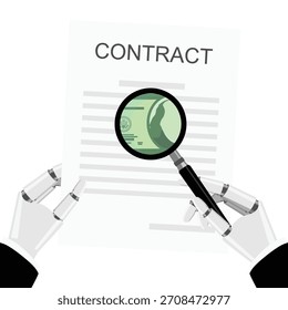 Documento de Acuerdo de contrato con firma y manos robóticas sosteniendo una lupa que muestra un signo de dólar. Acuerdo comercial, Acuerdo financiero, préstamo o concepto de revisión de contrato de dinero. Ilustración vectorial