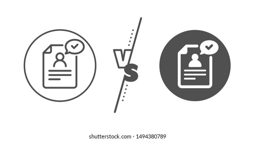 Contract application sign. Versus concept. Resume document line icon. Agreement file symbol. Line vs classic resume document icon. Vector