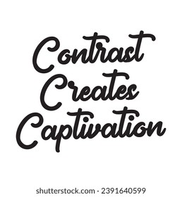 contrast creates captivation text on white background.