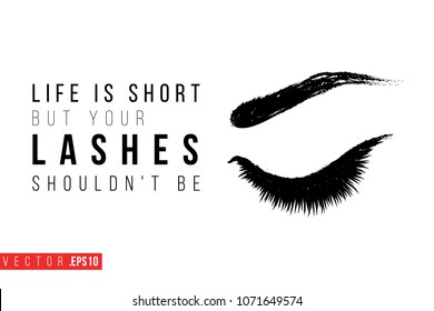 Contrast female closed eye with text label: life is short but lashes shouldn't be. Fashion banner for makeup salon, beauty store. Promo background for makeup artist, beauty stylist, fashion blog.