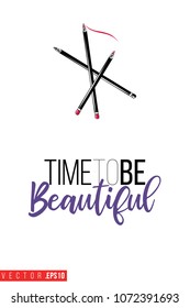 Contrast makeup pencils with text label: time to be beautiful. Fashion banner for makeup salon, beauty store. Promo background for makeup artist, beauty stylist, fashion blog. Cosmetic concept.