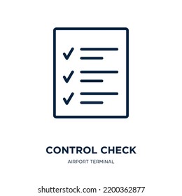 control check icon from airport terminal collection. Thin linear control check, check, control outline icon isolated on white background. Line vector control check sign, symbol for web and mobile