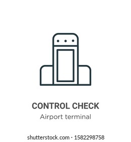 Control check outline vector icon. Thin line black control check icon, flat vector simple element illustration from editable airport terminal concept isolated on white background