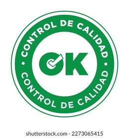 "control de calidad ok" means Quality control ok in spnish. Bagde.