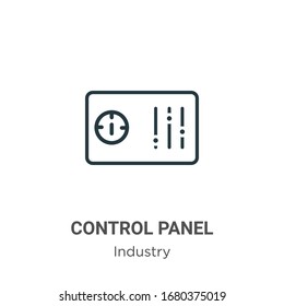Control panel outline vector icon. Thin line black control panel icon, flat vector simple element illustration from editable industry concept isolated stroke on white background