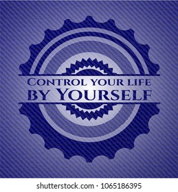 Control your life by Yourself with jean texture