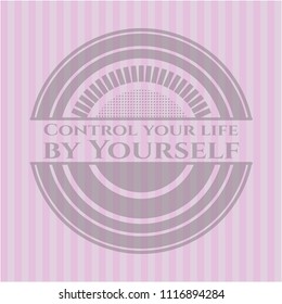 Control your life by Yourself retro pink emblem