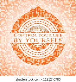 Control your life by Yourself orange mosaic emblem