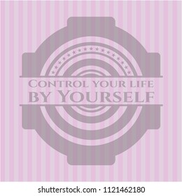 Control your life by Yourself retro pink emblem