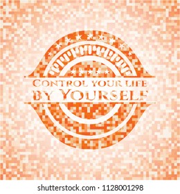 Control your life by Yourself orange mosaic emblem with background