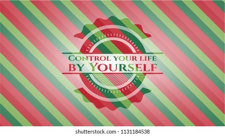 Control your life by Yourself christmas colors style badge.
