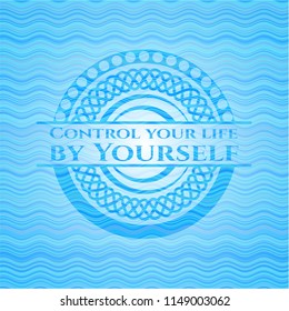 Control your life by Yourself warer representation style emblem.