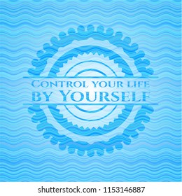 Control your life by Yourself water wave badge.