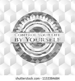 Control your life by Yourself grey emblem. Vintage with geometric cube white background
