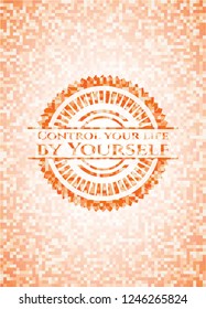 Control your life by Yourself orange mosaic emblem with background