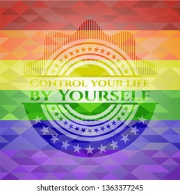 Control your life by Yourself emblem on mosaic background with the colors of the LGBT flag
