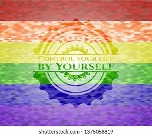 Control your life by Yourself emblem on mosaic background with the colors of the LGBT flag