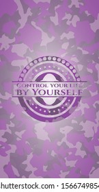 Control your life by Yourself pink and purple camouflage emblem. Vector Illustration. Detailed.