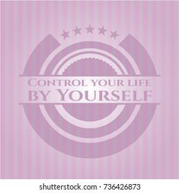 Control your life by Yourself retro pink emblem