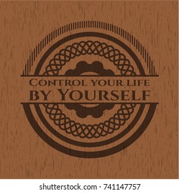 Control your life by Yourself wood emblem. Retro