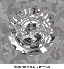 Control your life by Yourself on grey camo texture