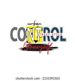 control yourself Premium Vector illustration of a text graphic. suitable screen printing and DTF for the design boy outfit of t-shirts print, shirts, hoodies baba suit, kids cottons, etc.