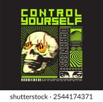control yourself slogan with fire coming from the eyes of a skull. Vector illustration design for fashion, streetwear, graphics, t shirt prints. 