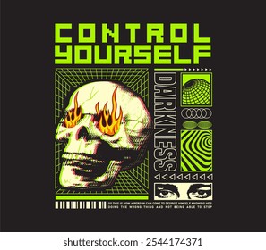 control yourself slogan with fire coming from the eyes of a skull. Vector illustration design for fashion, streetwear, graphics, t shirt prints. 