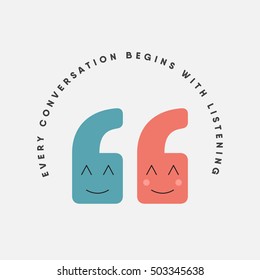 Conversations begin with listening. Cute quotes. Quote Concept. Conversation love idea. vector illustration. eps 10